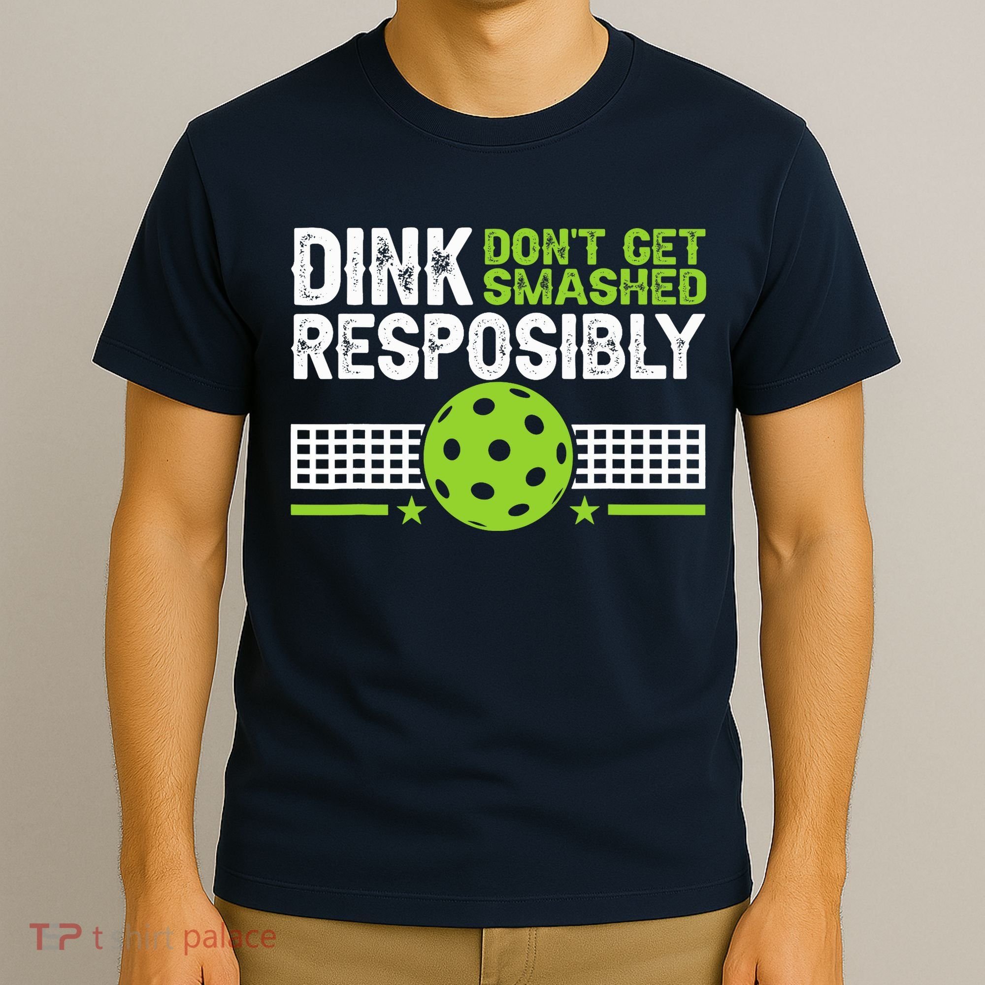 Funny Dink Responsibly Don't Get Smashed Pickleball T-Shirt