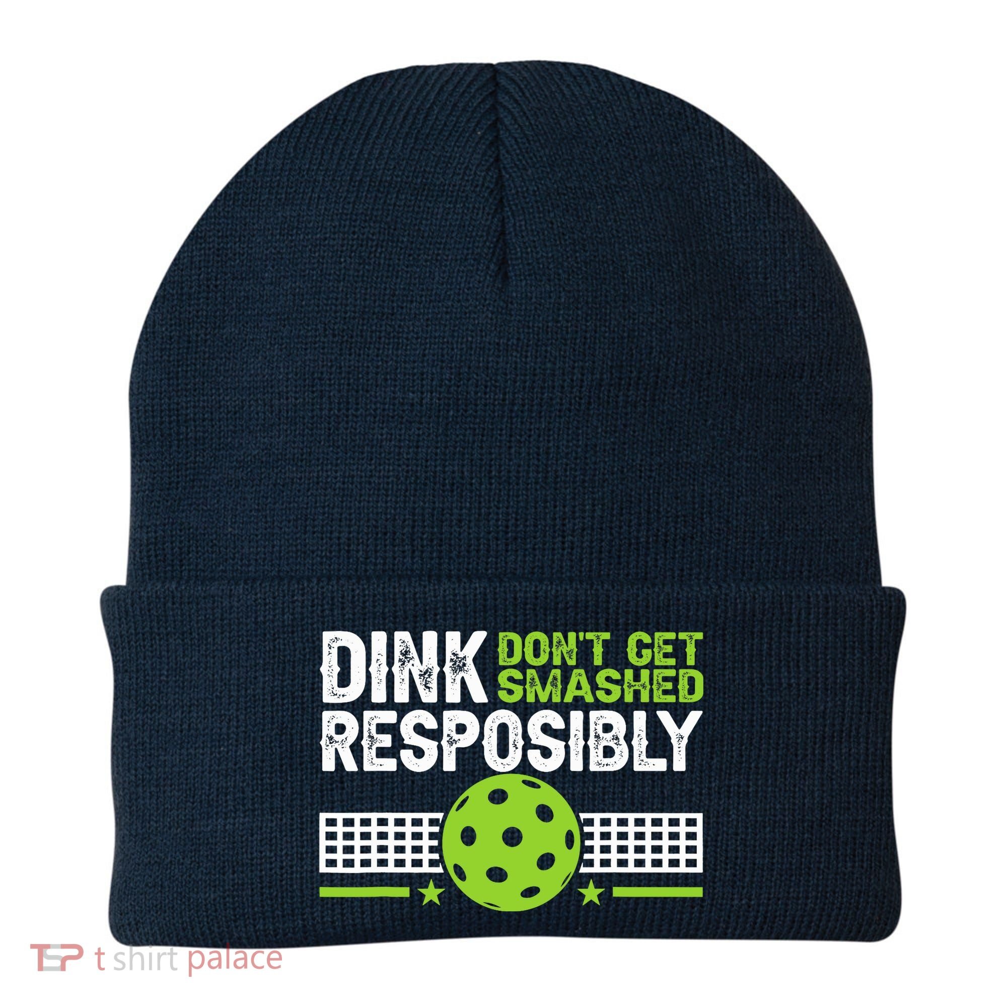Funny Dink Responsibly Don't Get Smashed Pickleball Beanie