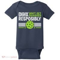 Funny Dink Responsibly Don't Get Smashed Pickleball Baby Bodysuit thumb 0