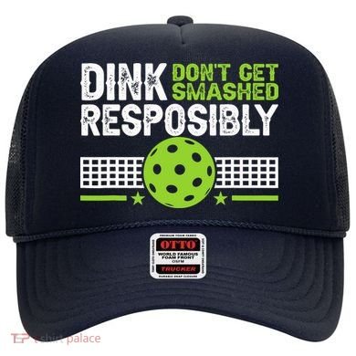 Funny Dink Responsibly Don't Get Smashed Pickleball Hat