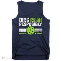 Funny Dink Responsibly Don't Get Smashed Pickleball Tank Top thumb 0