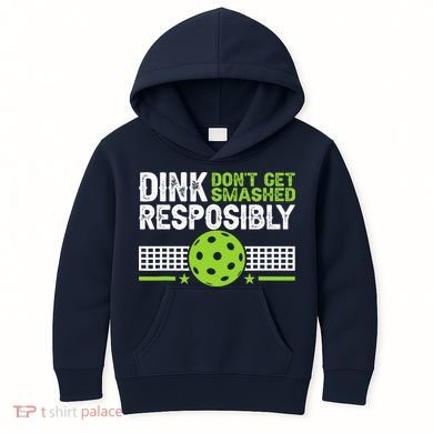 Funny Dink Responsibly Don't Get Smashed Pickleball Kids Hoodie