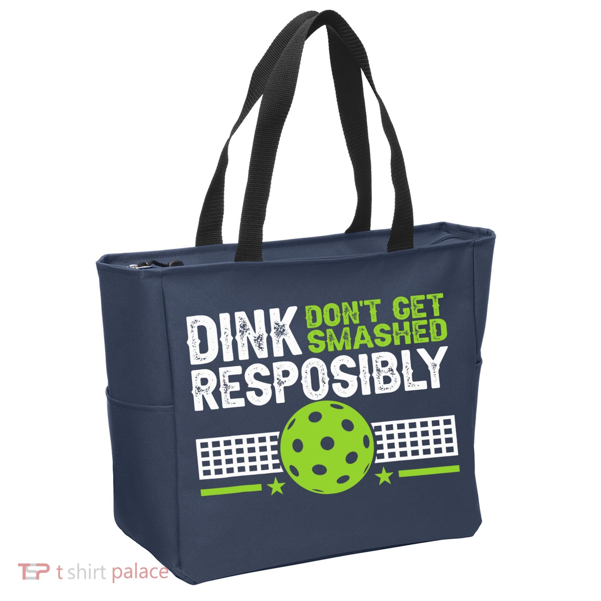 Funny Dink Responsibly Don't Get Smashed Pickleball Tote Bag