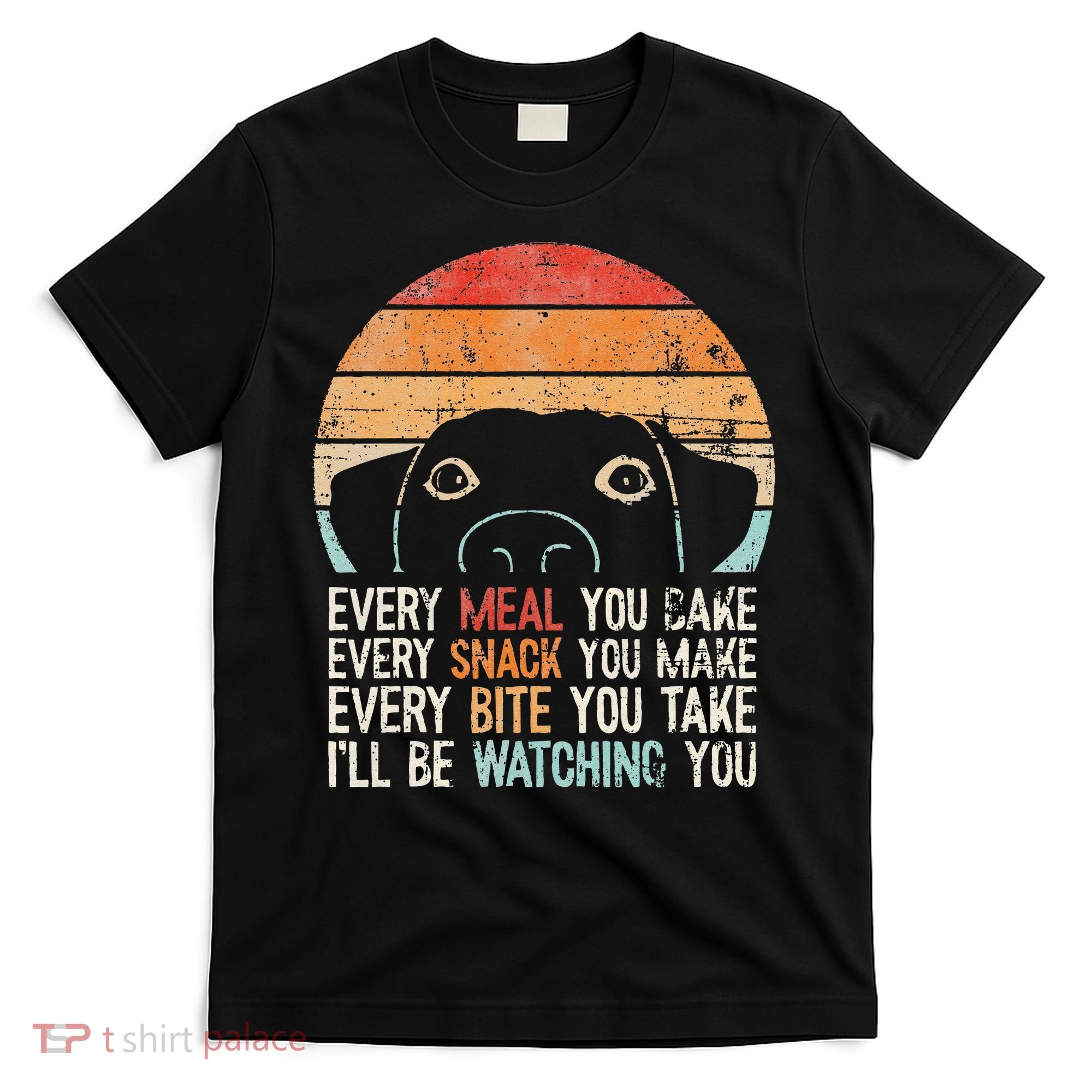 Funny Dog Retro Dog Ill Be Watching You Dog Dog Lover T-Shirt
