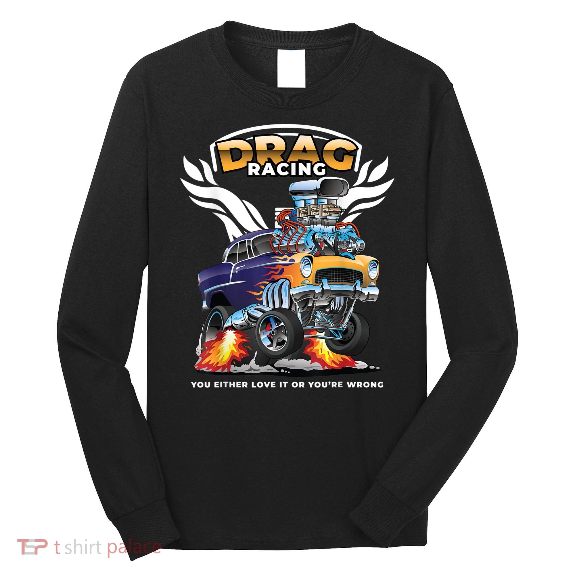 Funny Drag Racing Long Sleeve Shirt