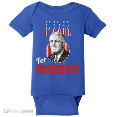 Franklin Delano Roosevelt Fdr For President Campaign Gift Baby Bodysuit