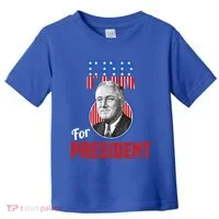 Franklin Delano Roosevelt Fdr For President Campaign Gift Toddler T-Shirt thumb 0