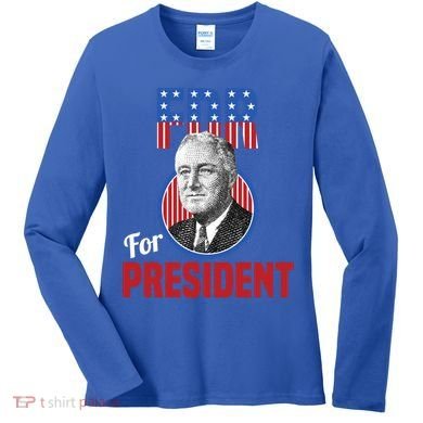 Franklin Delano Roosevelt Fdr For President Campaign Gift Women's Long Sleeve Shirt