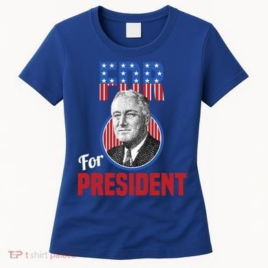Franklin Delano Roosevelt Fdr For President Campaign Gift Women's T-Shirt