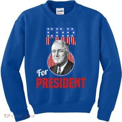 Franklin Delano Roosevelt Fdr For President Campaign Gift Kids Sweatshirt