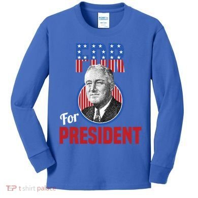 Franklin Delano Roosevelt Fdr For President Campaign Gift Kids Long Sleeve Shirt