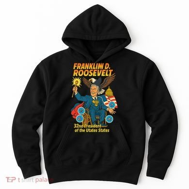 Franklin D Roosevelt The Presidential Chronicles Hoodie
