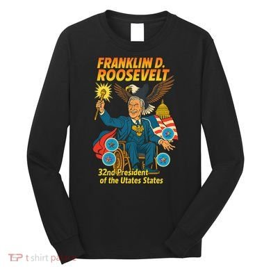 Franklin D Roosevelt The Presidential Chronicles Long Sleeve Shirt
