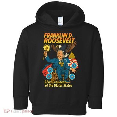 Franklin D Roosevelt The Presidential Chronicles Toddler Hoodie