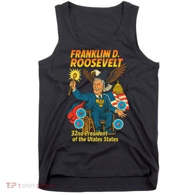 Franklin D Roosevelt The Presidential Chronicles Tank Top