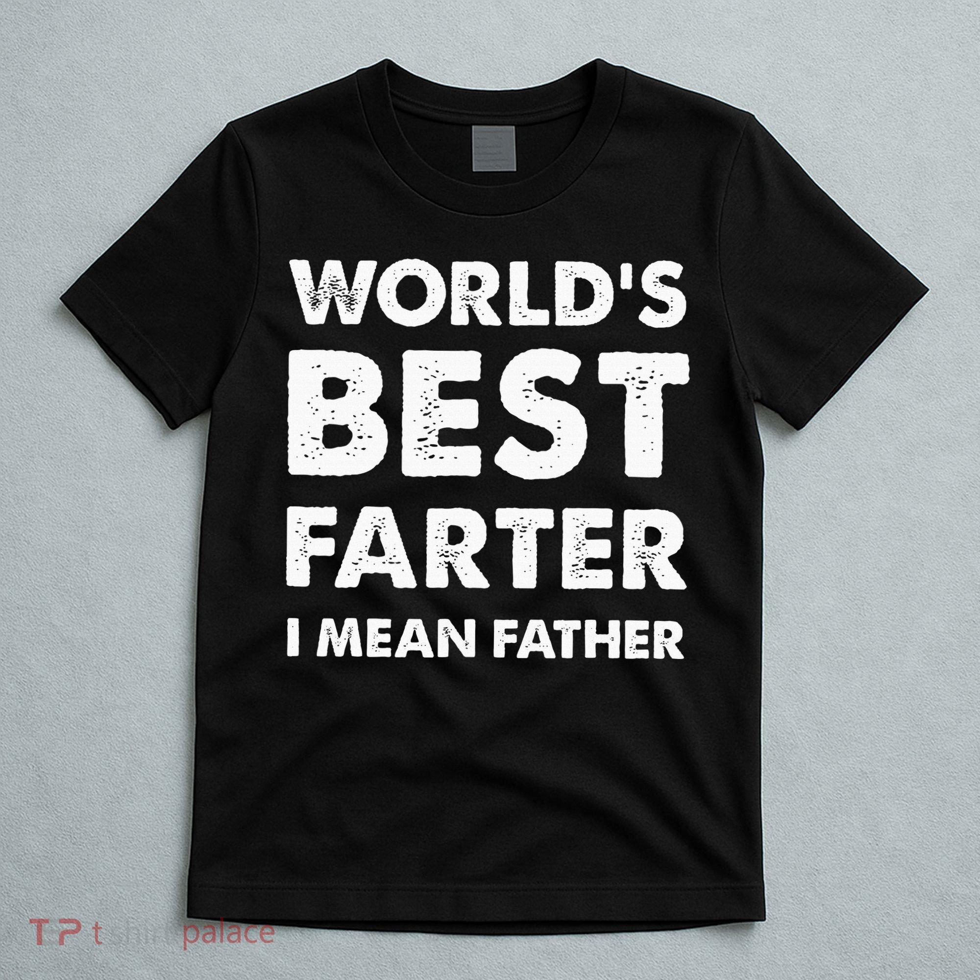FatherS Day Retro Dad WorldS Best Farter I Mean Father T-Shirt