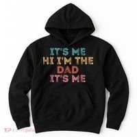  Fathers Day Shirt Its Me Hi I'm The Dad Its Me Hoodie thumb 0