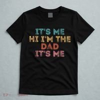  Fathers Day Shirt Its Me Hi I'm The Dad Its Me T-Shirt thumb 5