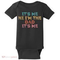  Fathers Day Shirt Its Me Hi I'm The Dad Its Me Baby Bodysuit thumb 0