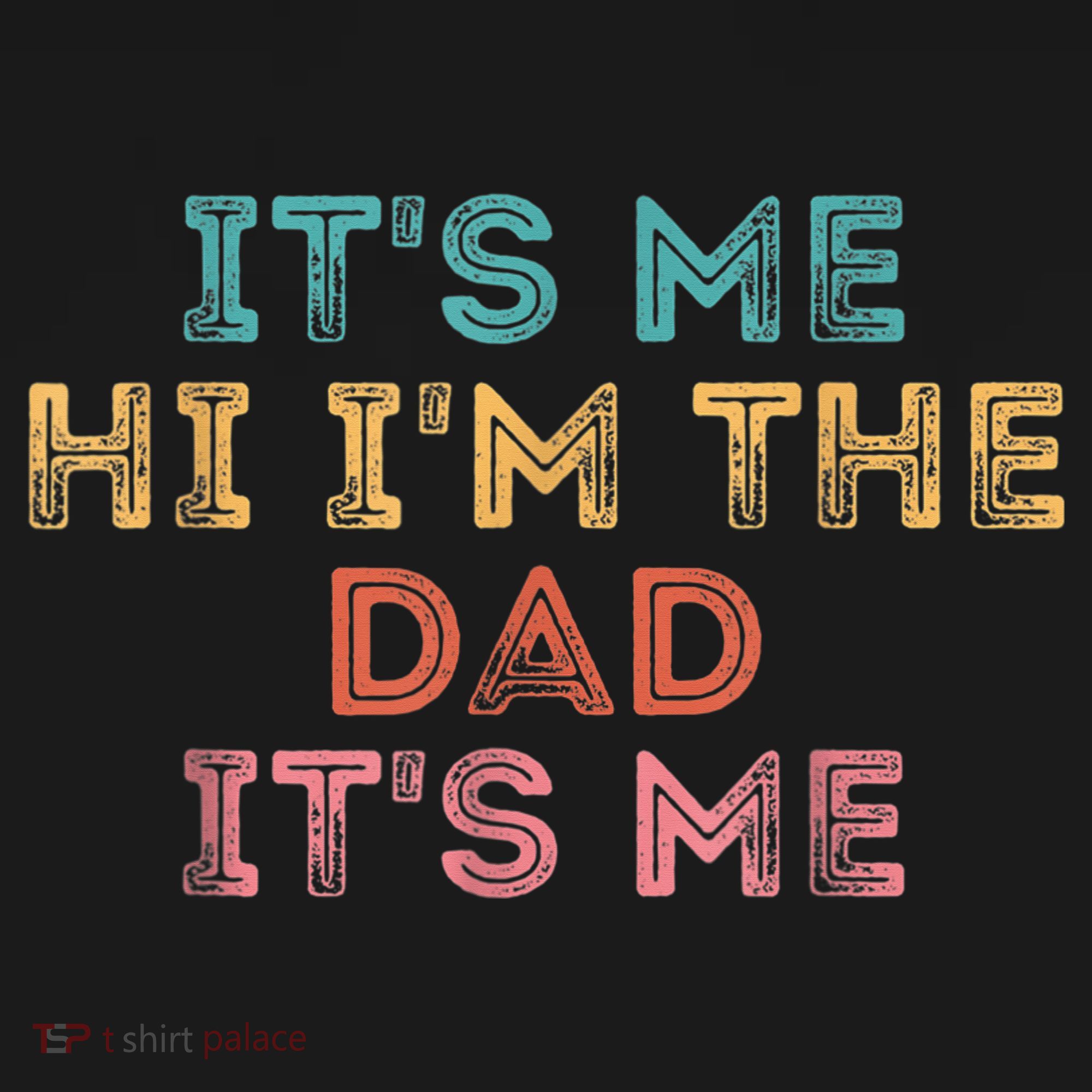  Fathers Day Shirt Its Me Hi I'm The Dad Its Me Baby Bodysuit