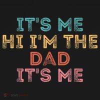  Fathers Day Shirt Its Me Hi I'm The Dad Its Me Kids Sweatshirt thumb 2