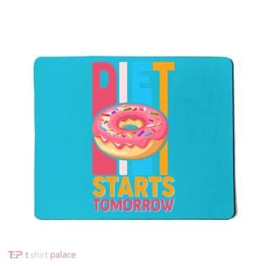 Funny Diet Starts Tomorrow Donut Love Mousepad