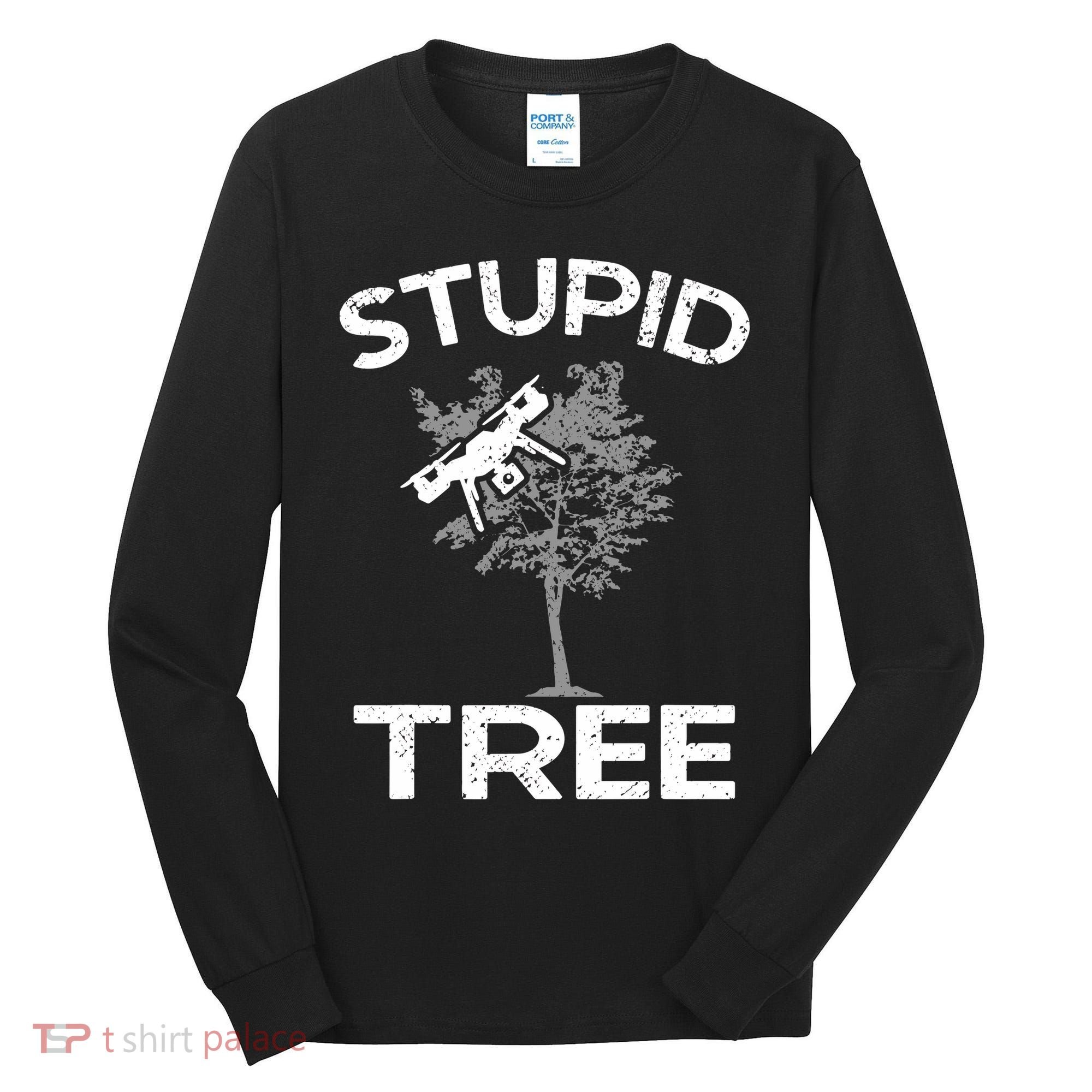 Funny Drones Stupid Tree Rc Drone Pilot Quadcopter Fpv Tall Long Sleeve Shirt