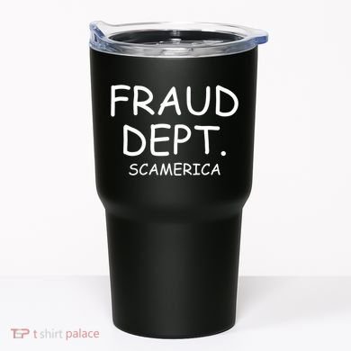 Fraud Dept Scam America Tumbler