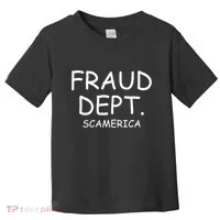 Fraud Dept Scam America Toddler T-Shirt thumb 0
