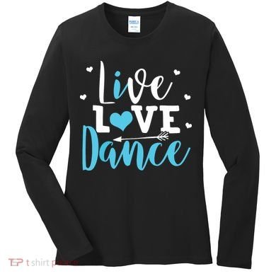 Funny Dancing Saying Dancer Dancing Lover Dance Women's Long Sleeve Shirt