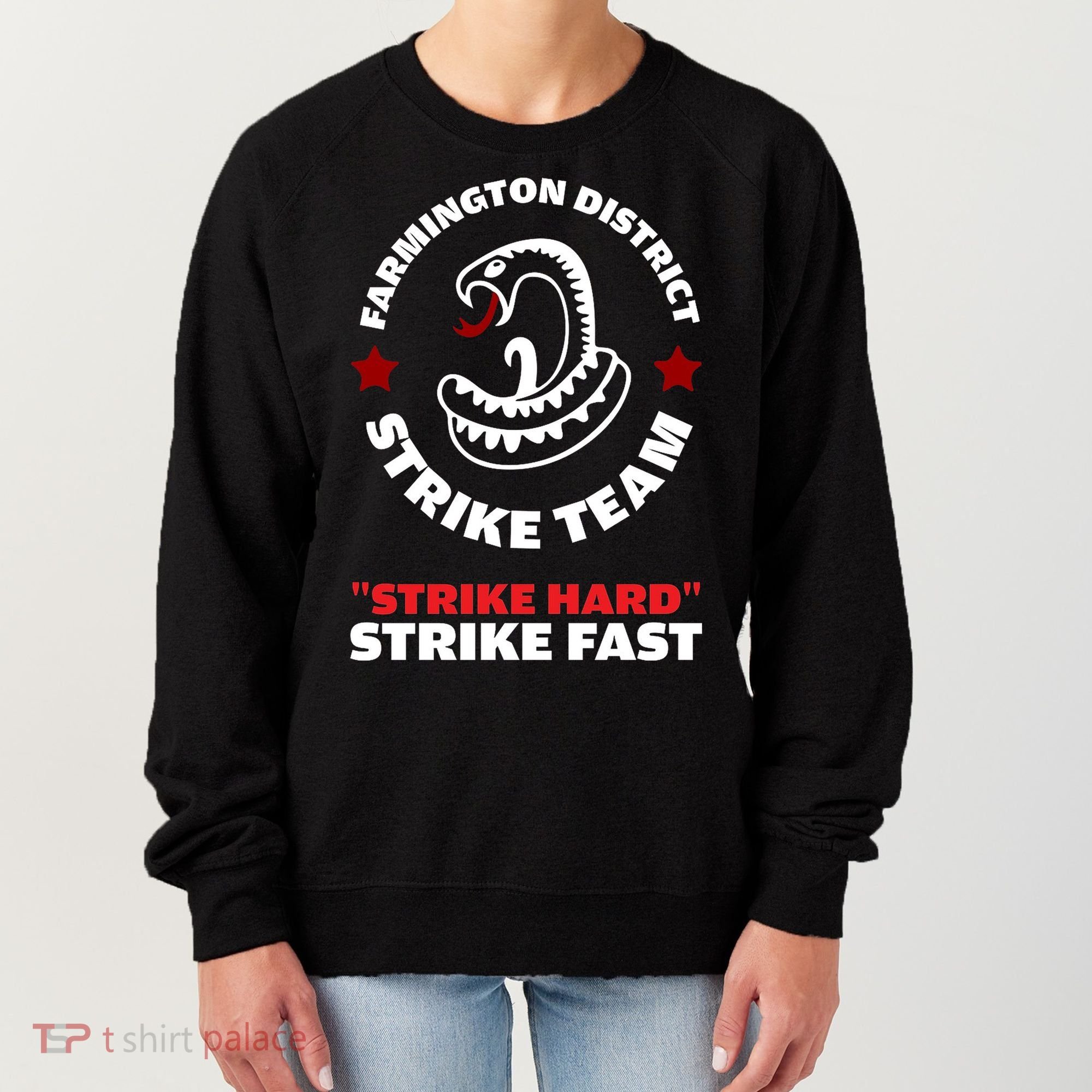Farmington District Strike Team Strike Hard Strike Fast Women's Sweatshirt