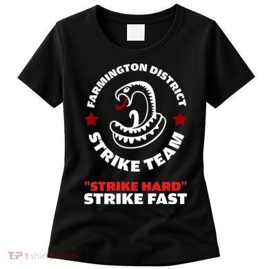 Farmington District Strike Team Strike Hard Strike Fast Women's T-Shirt