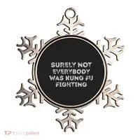 Funny Distressed Surely Not Everybody Was Kung Fu Fighting Ornament thumb 0