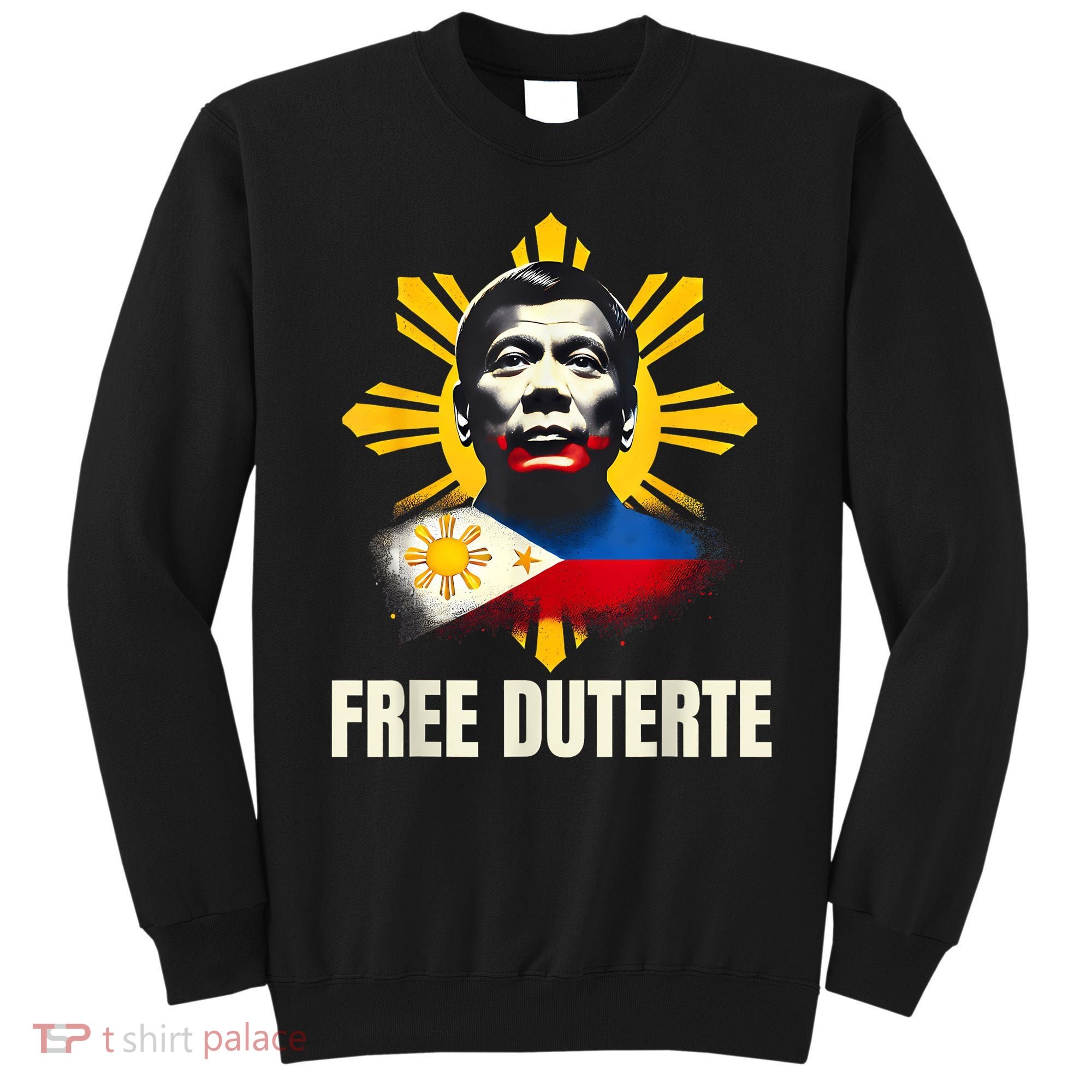 Free Duterte Supporter President Rodrigo Digong Patriots Sweatshirt