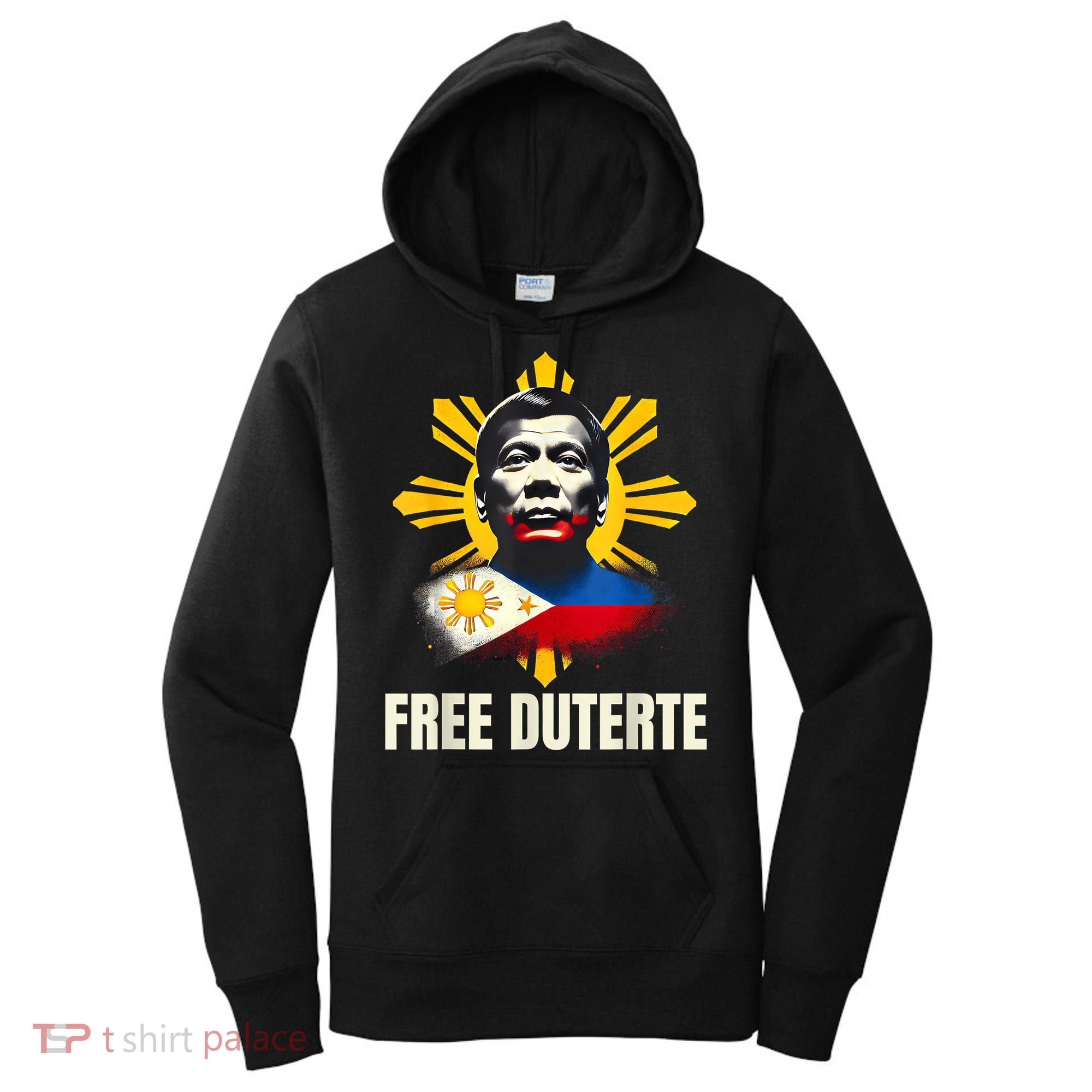 Free Duterte Supporter President Rodrigo Digong Patriots Women's Hoodie