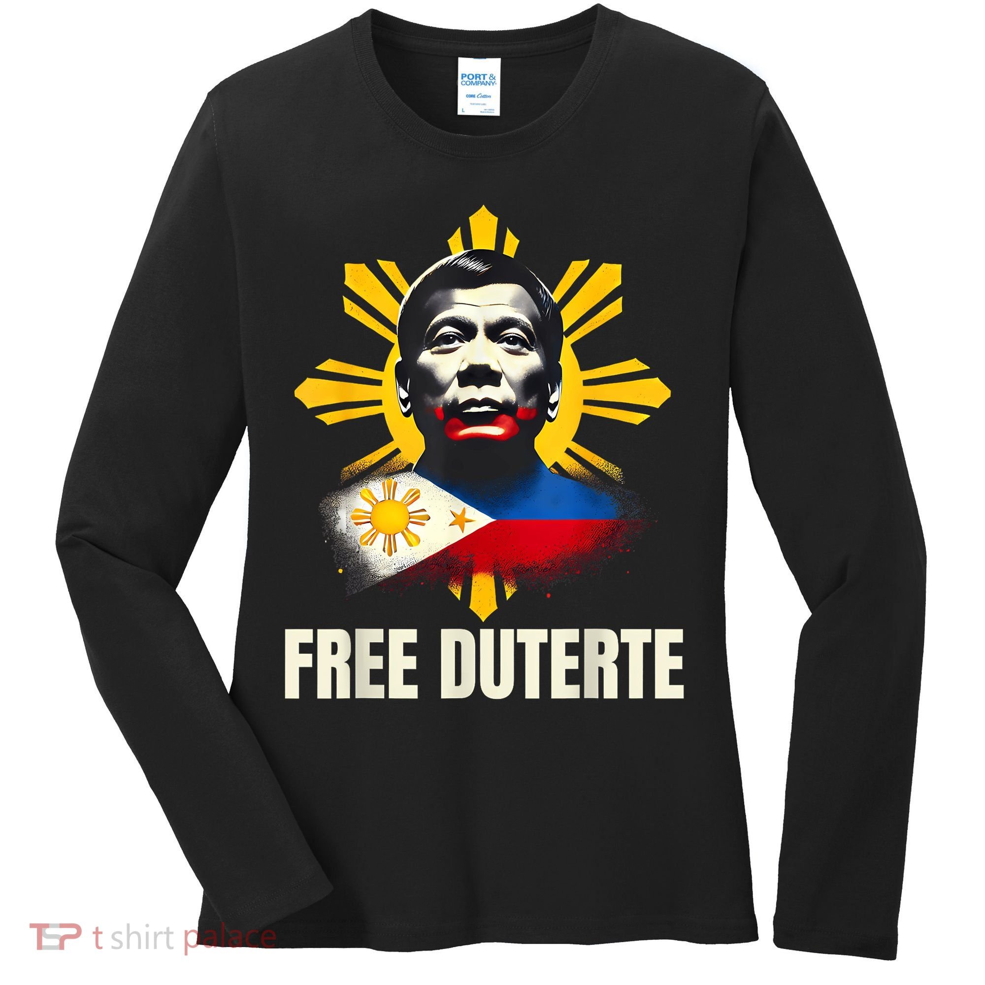 Free Duterte Supporter President Rodrigo Digong Patriots Women's Long Sleeve Shirt