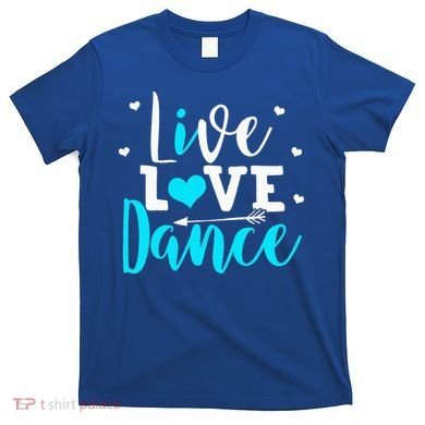 Funny Dancing Saying Dancer Dancing Lover Dance T-Shirt