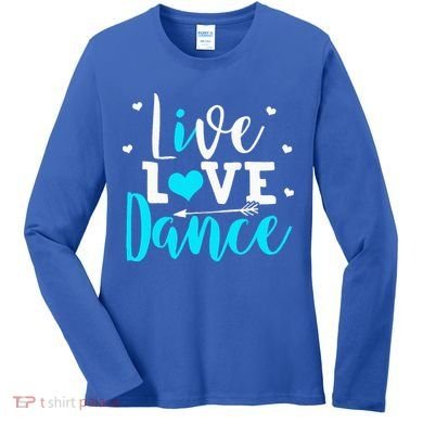 Funny Dancing Saying Dancer Dancing Lover Dance Women's Long Sleeve Shirt
