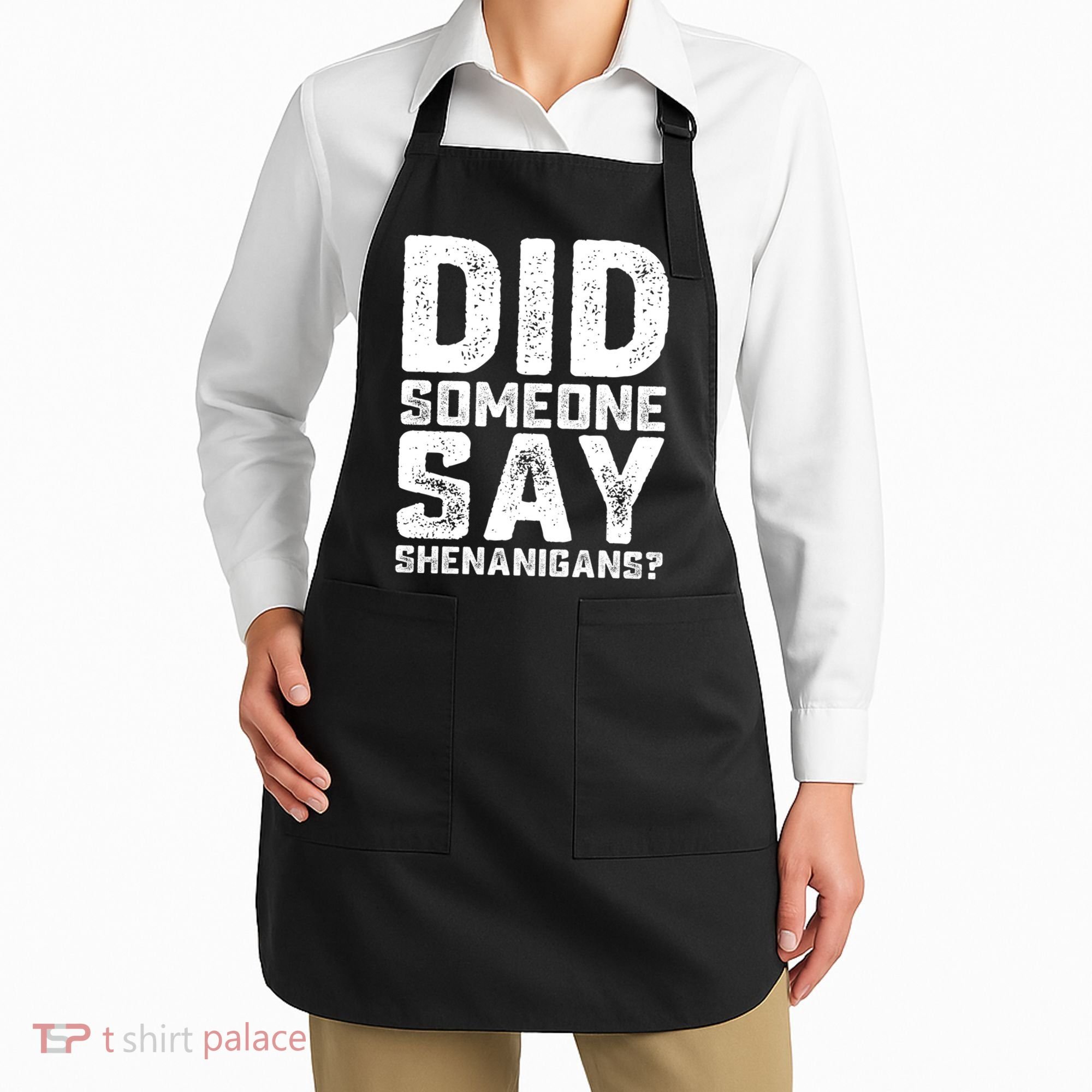 Funny Did Someone Say Shenanigans St Patricks Day Costume Apron
