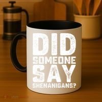 Funny Did Someone Say Shenanigans St Patricks Day Costume Coffee Mug thumb 4