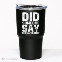 Funny Did Someone Say Shenanigans St Patricks Day Costume Tumbler thumb 0