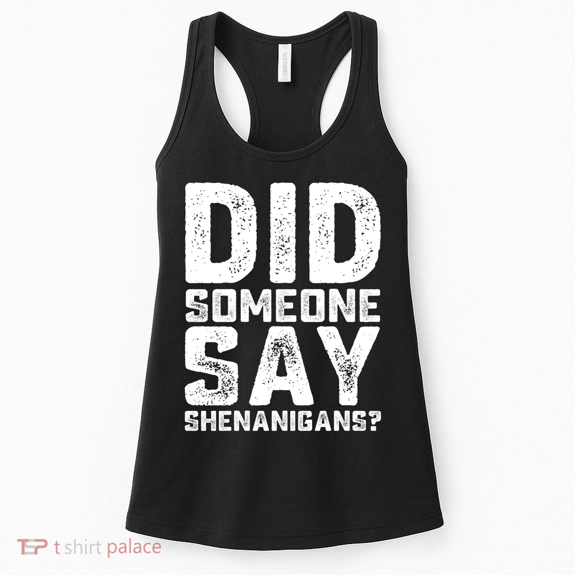 Funny Did Someone Say Shenanigans St Patricks Day Costume Women's Tank Top
