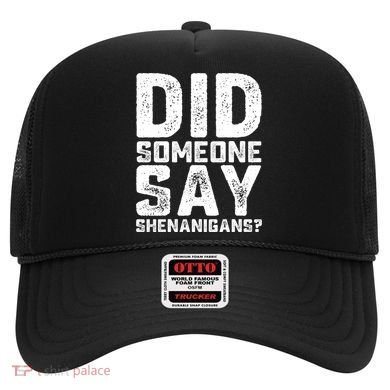 Funny Did Someone Say Shenanigans St Patricks Day Costume Hat