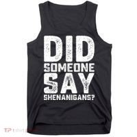 Funny Did Someone Say Shenanigans St Patricks Day Costume Tank Top thumb 0