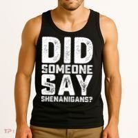 Funny Did Someone Say Shenanigans St Patricks Day Costume Tank Top thumb 3