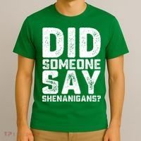 Funny Did Someone Say Shenanigans St Patricks Day Costume T-Shirt thumb 3