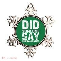 Funny Did Someone Say Shenanigans St Patricks Day Costume Ornament thumb 0