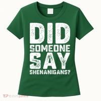 Funny Did Someone Say Shenanigans St Patricks Day Costume Women's T-Shirt thumb 0