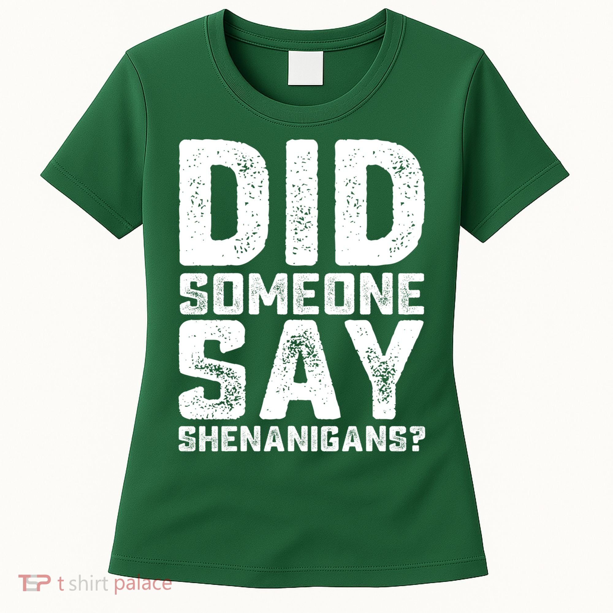 Funny Did Someone Say Shenanigans St Patricks Day Costume Women's T-Shirt