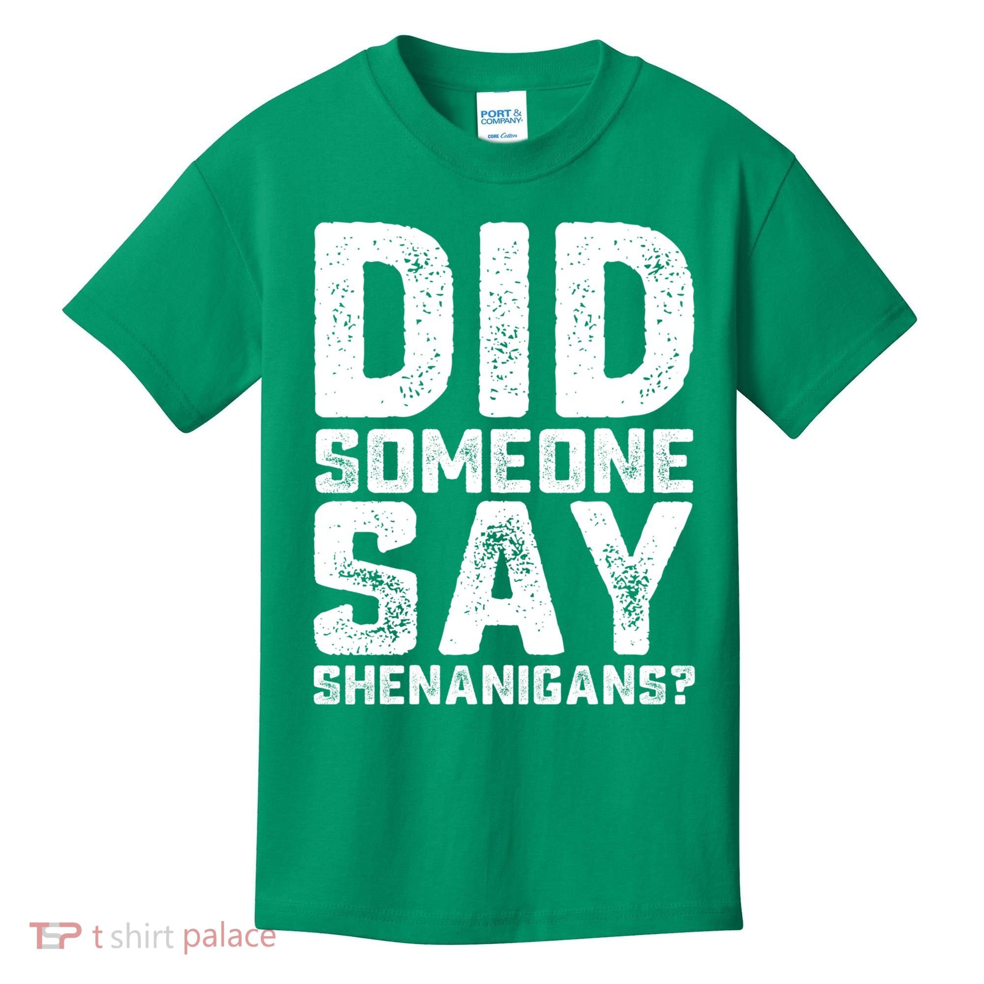 Funny Did Someone Say Shenanigans St Patricks Day Costume Kids T-Shirt